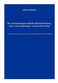 Die bereicherungsrechtliche Ruckabwicklung kurz- und langfristiger Austauschvertrage