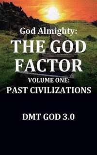 God Almighty's: THE GOD FACTOR: Volume One