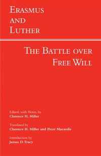 Erasmus And Luther: The Battle Over Free Will