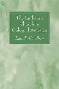 The Lutheran Church in Colonial America