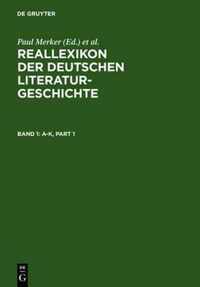 Reallexikon Der Deutschen Literaturgeschichte: Band 1: A-K. Band 2: L-O. Band 3: P-Sk. Band 4: Sl-Z. Band 5