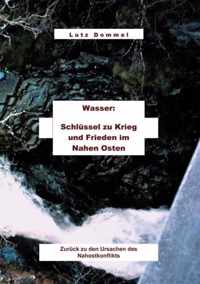 Wasser: Schlussel zu Krieg und Frieden im Nahen Osten