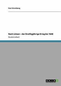 Nach Lützen - der Dreißigjährige Krieg bis 1648