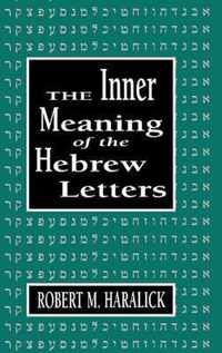 The Inner Meaning of the Hebrew Letters