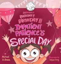 Birthday? Birthday!! Birthday!!! Impatient Patience's Special Day