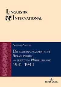 Die Nationalsozialistische Sprachpolitik Im Besetzten Weissrussland 1941-1944