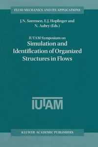 Iutam Symposium on Simulation and Identification of Organized Structures in Flows