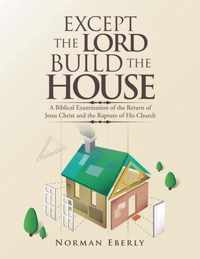 Except the Lord Build the House