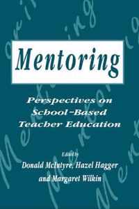 Mentoring: Perspectives on School-Based Teacher Education