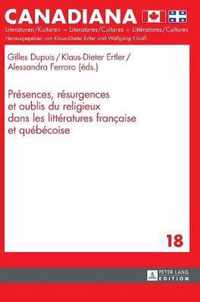 Présences, résurgences et oublis du religieux dans les littératures française et québécoise