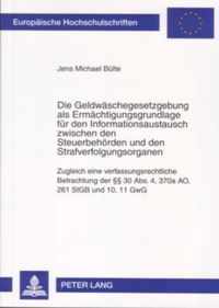 Die Geldwäschegesetzgebung als Ermächtigungsgrundlage für den Informationsaustausch zwischen den Steuerbehörden und den Strafverfolgungsorganen