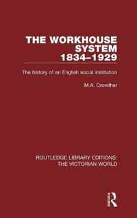 The Workhouse System 1834-1929