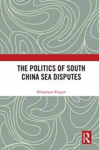 The Politics of South China Sea Disputes