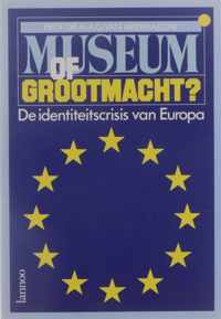 Museum of Grootmacht? - De identiteitscrisis van Europa