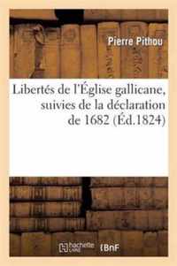 Libertes de l'Eglise Gallicane, Suivies de la Declaration de 1682, Avec Une Introduction