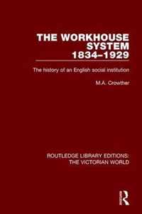 The Workhouse System 1834-1929