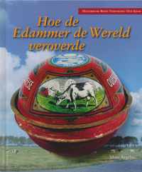 Hoe de Edammer de wereld veroverde