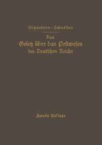 Das Gesetz Über Das Postwesen Des Deutschen Reichs: Nebst Den Grundlegenden Bestimmungen Ü Die Versassung Der Deutschen Reichspost