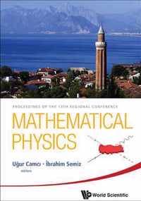 Mathematical Physics - Proceedings Of The 13th Regional Conference