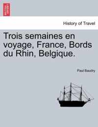 Trois Semaines En Voyage, France, Bords Du Rhin, Belgique.