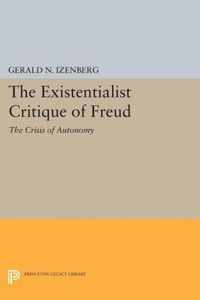 The Existentialist Critique of Freud - The Crisis of Autonomy