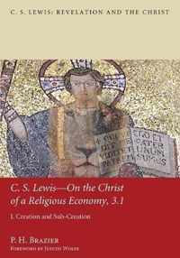 C. S. Lewis On the Christ of a Religious Economy