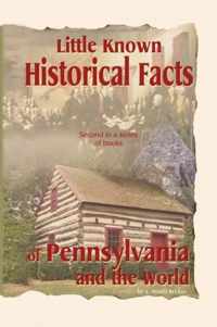 Little Known Historical Facts of Pennsylvania and the World