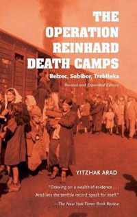 The Operation Reinhard Death Camps, Revised and Expanded Edition