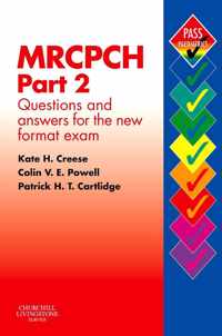 MRCPCH Part 2: Questions and Answers for the New Format Exam