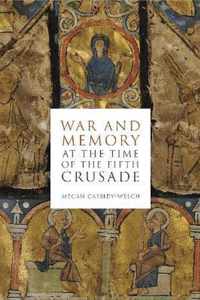 War and Memory at the Time of the Fifth Crusade