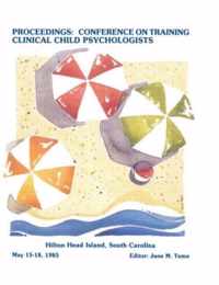 Proceedings of the Conference on Training Clinical Child Psychologists