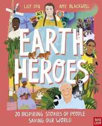 Earth Heroes: Twenty Inspiring Stories of People Saving Our World