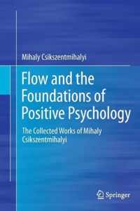 Flow and the Foundations of Positive Psychology