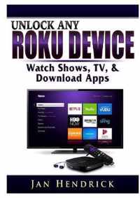 Unlock Any Roku Device