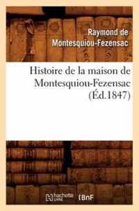 Histoire de la Maison de Montesquiou-Fezensac, (Ed.1847)