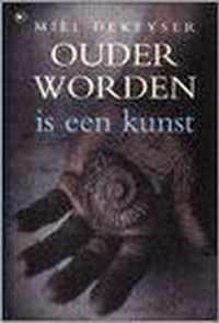 Oud Worden Is (G)Een Kunst