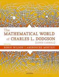 The Mathematical World of Charles L. Dodgson (Lewis Carroll)