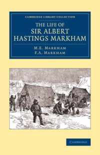 The Life of Sir Albert Hastings Markham