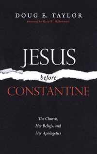 Jesus Before Constantine