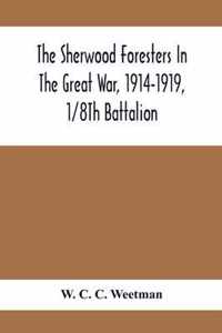 The Sherwood Foresters In The Great War, 1914-1919, 1/8Th Battalion