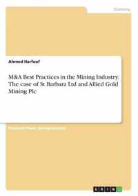 M&A Best Practices in the Mining Industry. The case of St Barbara Ltd and Allied Gold Mining Plc