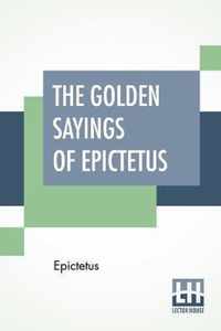 The Golden Sayings Of Epictetus