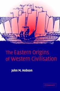 The Eastern Origins of Western Civilisation