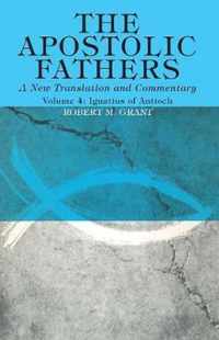 The Apostolic Fathers, A New Translation and Commentary, Volume IV