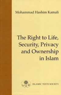 The Right to Life, Security, Privacy and Ownership in Islam