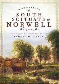 A Narrative of South Scituate Norwell 1849-1963