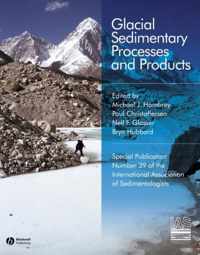 Glacial Sedimentary Processes and Products