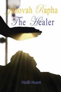 Jehovah Rapha The Healer