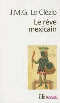 Le Reve Mexicain Ou LA Pensee Interrompue