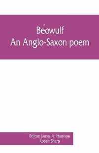 Beowulf: an Anglo-Saxon poem, The fight at Finnsburh: a fragment. With text and glossary on the basis of M. Heyne